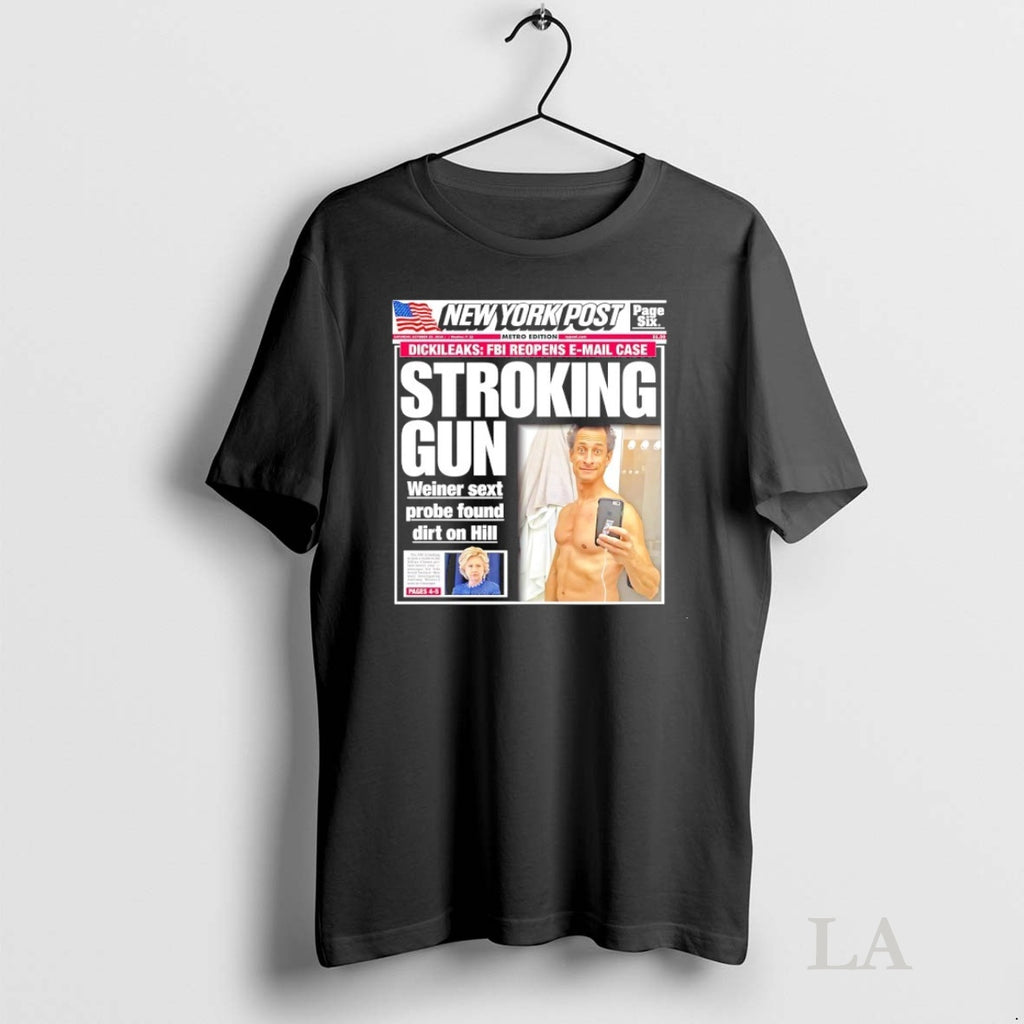 Original New York Post Stroking Gun Weiner Sext Probe Found Dirt On Hillary Shirt Hoodie Sweatshirt | PurePodTees.com