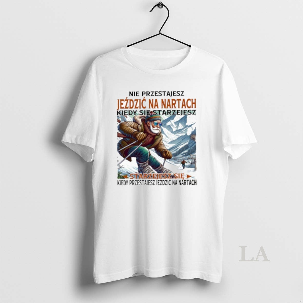 Original Nie Przestajesz Jezdzic Na Nartach Kiedy Sie Starzejesz Starzejesz Sie Kiedy Przes Jezdzic Na Shirt Hoodie...