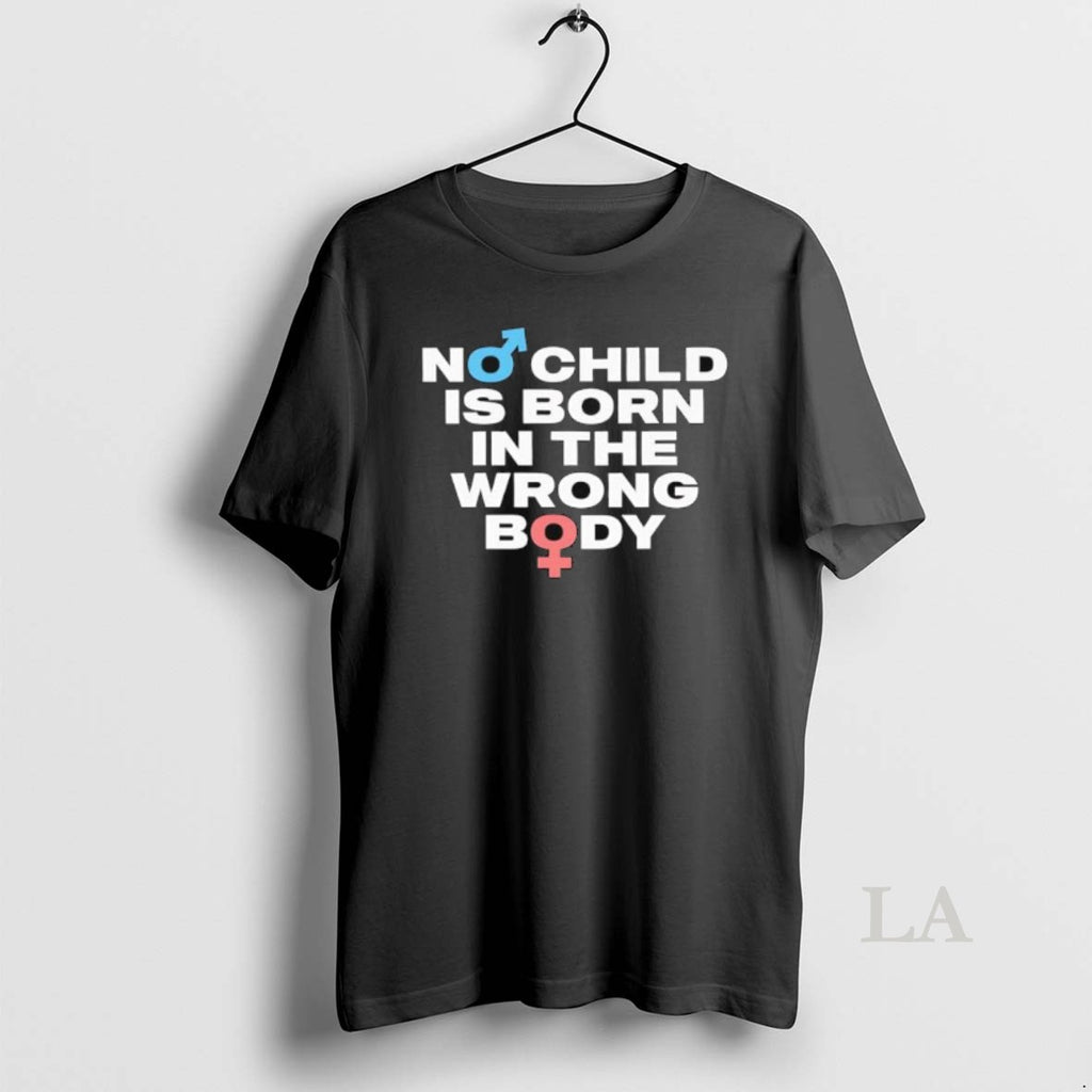 Original No Child Is Born In The Wrong Body Male And Female Gender Shirt Hoodie Sweatshirt | PurePodTees.com