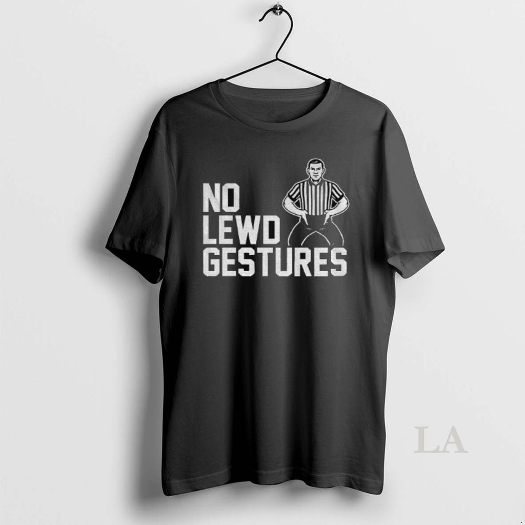 Original No Lewd Gestures Graphic Shirt Hoodie Sweatshirt | PurePodTees.com