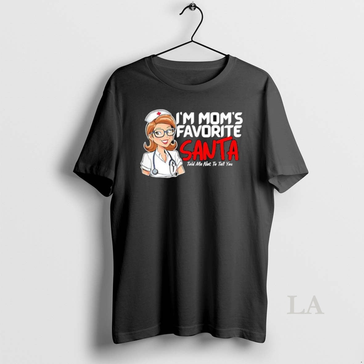 Original Nurse Im Moms Favorite Santa Told Me Not To Tell You Shirt Hoodie Sweatshirt | PurePodTees.com