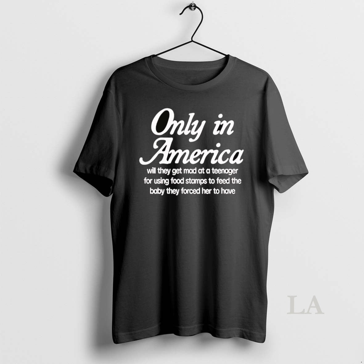 Original Only In America Will They Get Mad At A Teenager For Using Food Stamps Shirt Hoodie Sweatshirt | PurePodTees.com