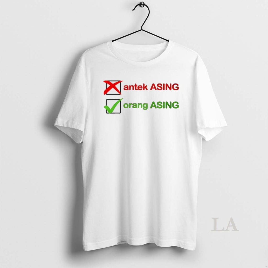 Original Orang Asing Not Antek Asing Shirt Hoodie Sweatshirt | PurePodTees.com