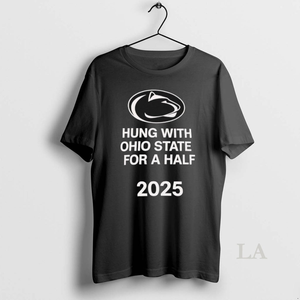 Original Penn State Nittany Lions Hung With Ohio State For A Half 2025 Shirt Hoodie Sweatshirt | PurePodTees.com