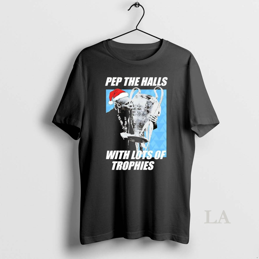 Original Pep Guardiola Pep The Halls With Lots Of Trophies Christmas Shirt Hoodie Sweatshirt | PurePodTees.com