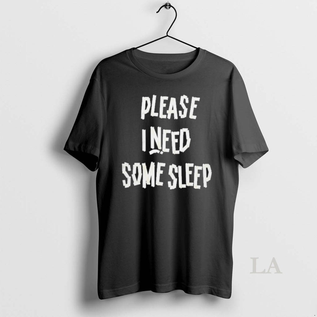 Original Please I Need Some Sleep Shirt Hoodie Sweatshirt | PurePodTees.com