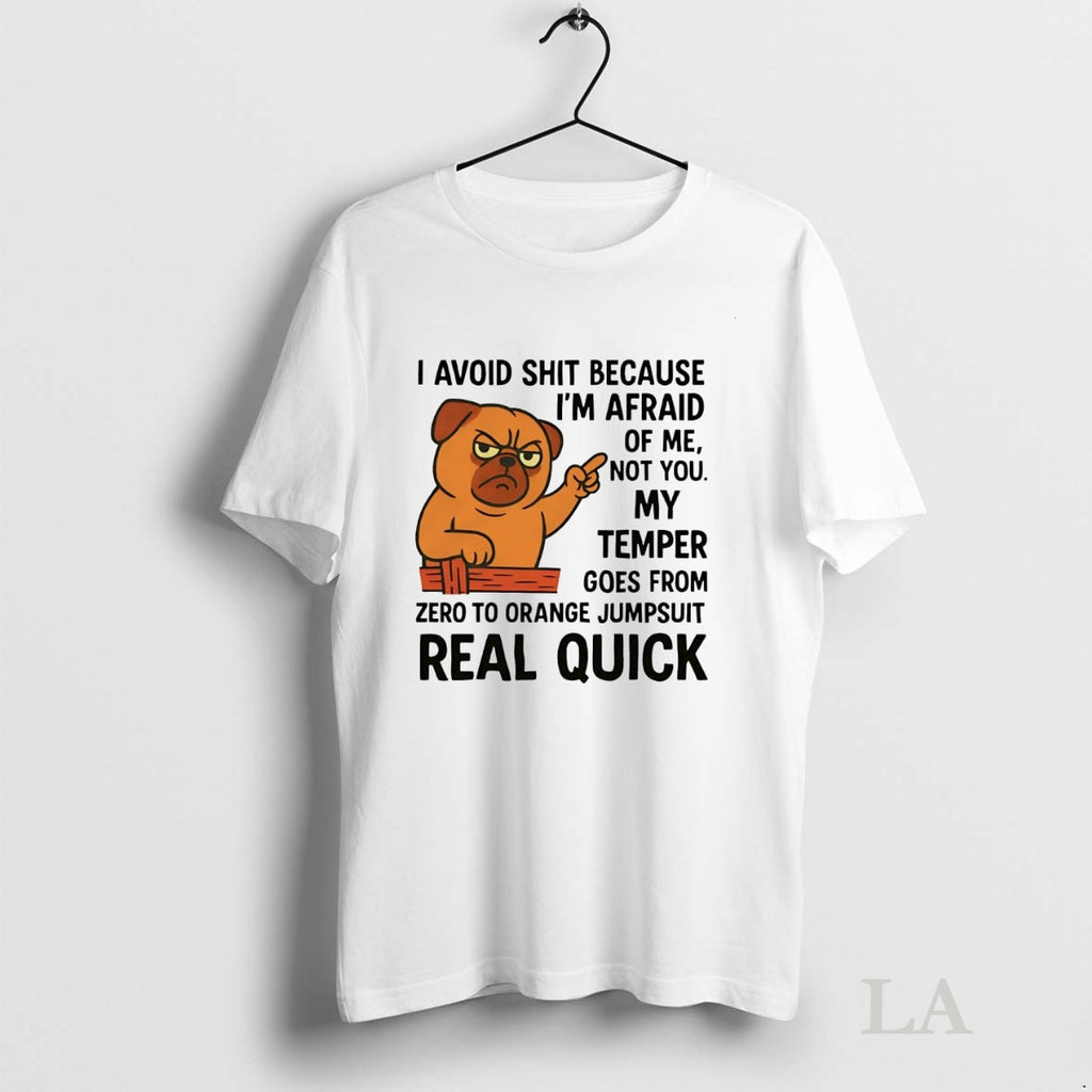 Original Pug I Avoid Shit Because Im Afraid Of Me Shirt Hoodie Sweatshirt | PurePodTees.com