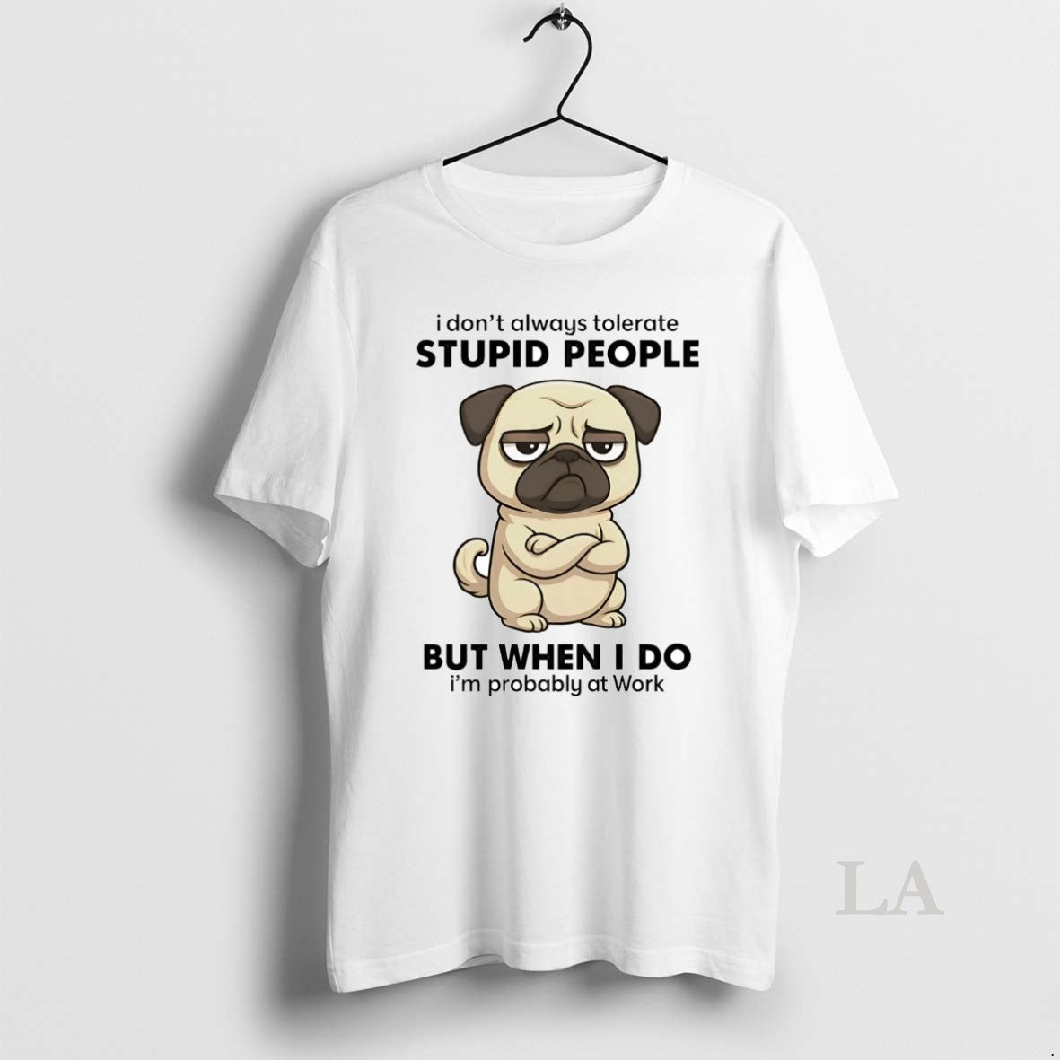 Original Pug I Dont Always Tolerate People Shirt Hoodie Sweatshirt | PurePodTees.com