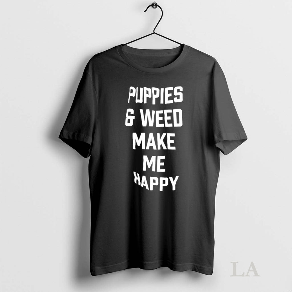 Original Puppies And Weed Make Me Happy Shirt Hoodie Sweatshirt | PurePodTees.com