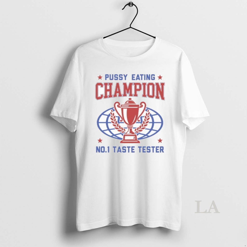 Original Pussy Eating Champion No 1 Taste Tester Shirt Hoodie Sweatshirt | PurePodTees.com