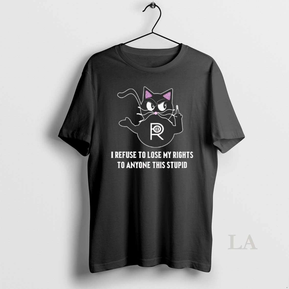 Original R I Refuse To Lose My Rights To Anyone This Stupid Shirt Hoodie Sweatshirt | PurePodTees.com