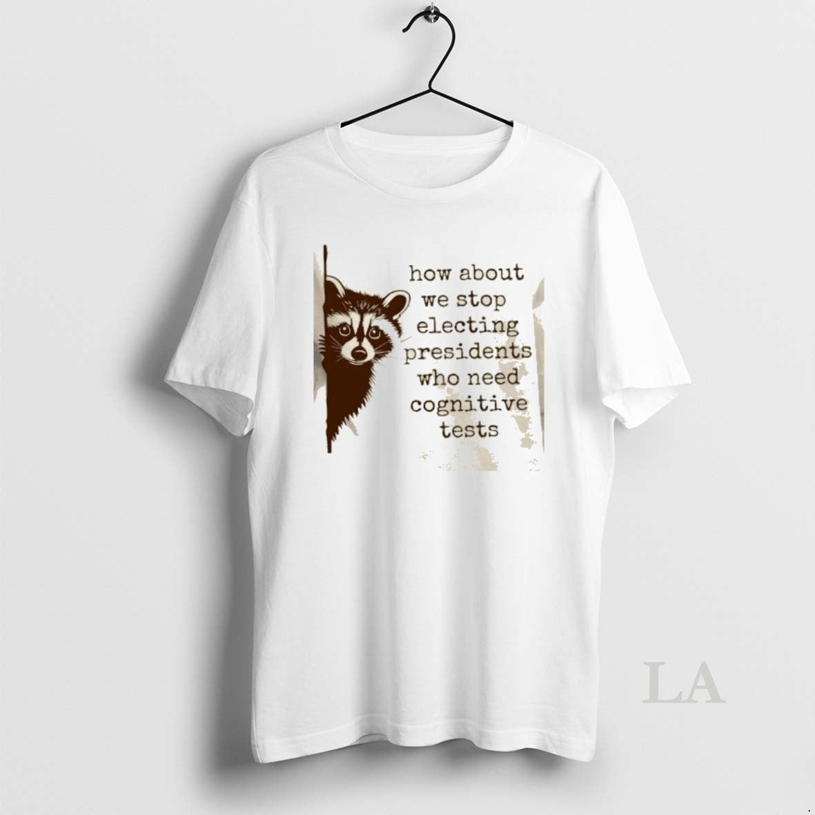 Original Raccoon How About We Stop Electing Presidents Who Need Cognitive Tests Shirt Hoodie Sweatshirt | PurePodTees.com