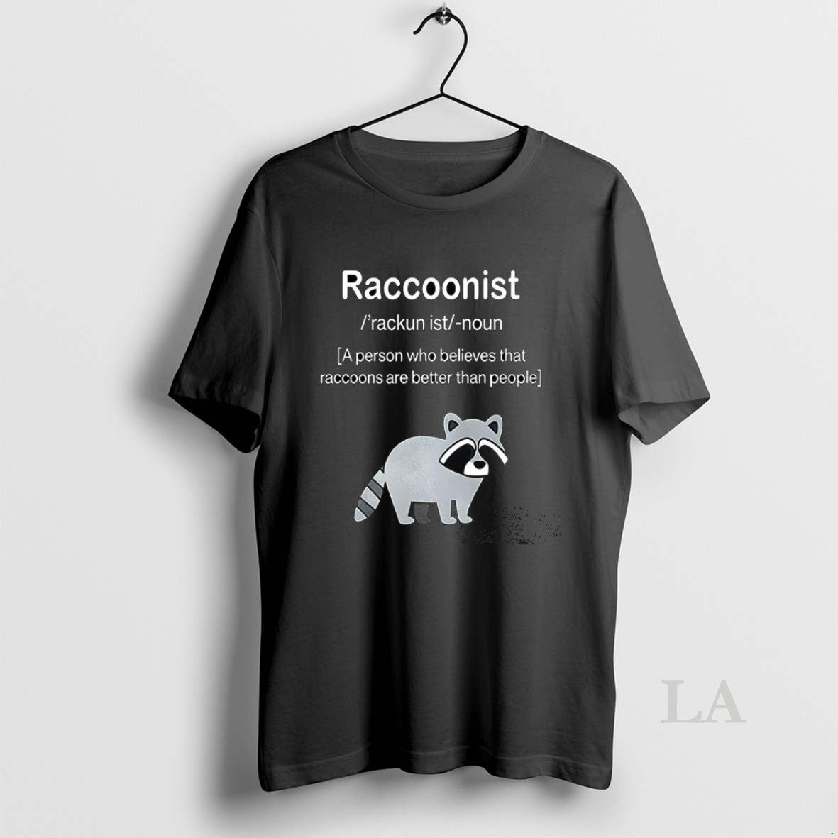 Original Raccoonist A Person Who Believes That Raccoons Are Better Than People Shirt Hoodie Sweatshirt | PurePodTees.com