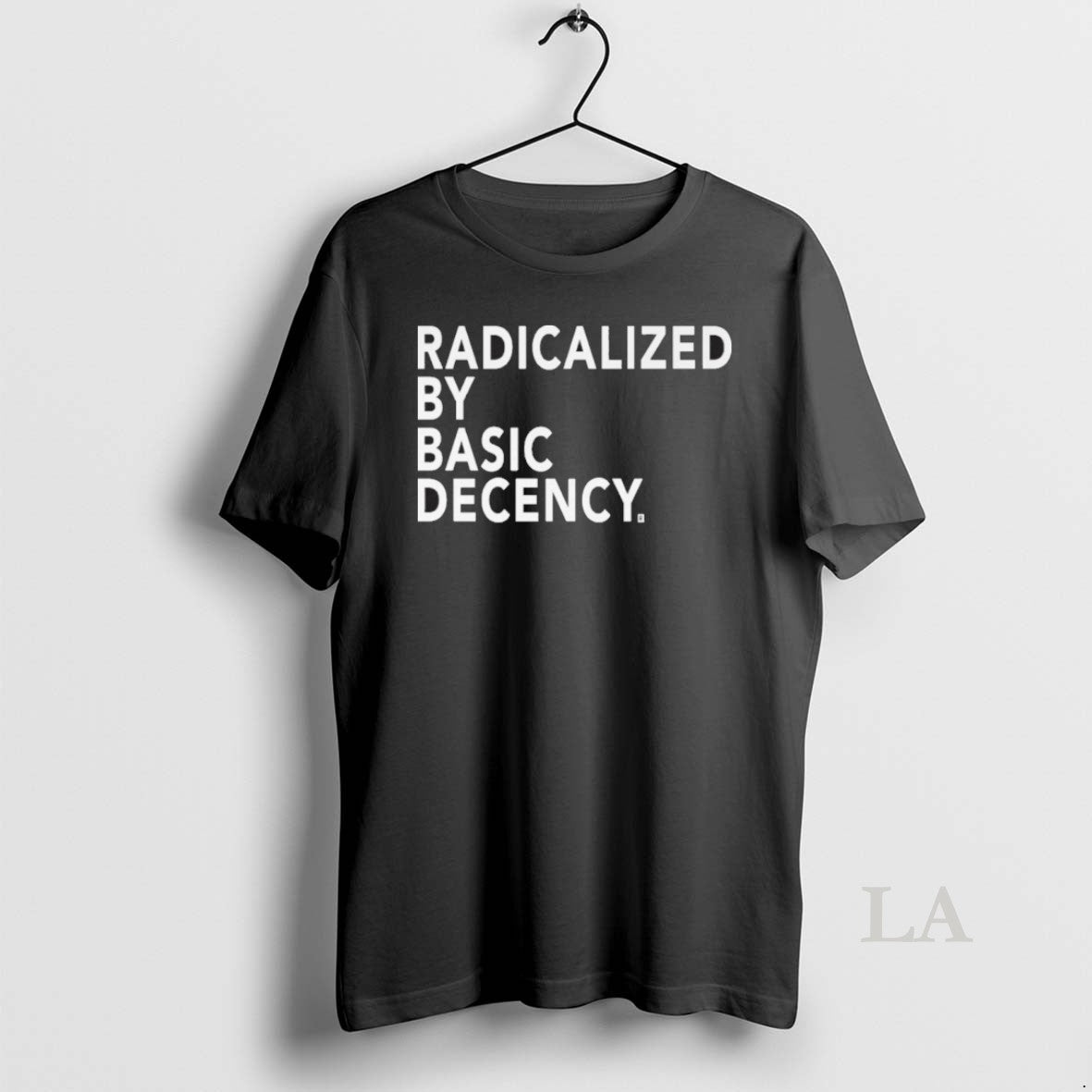 Original Radicalized By Basic Decency Shirt Hoodie Sweatshirt | PurePodTees.com