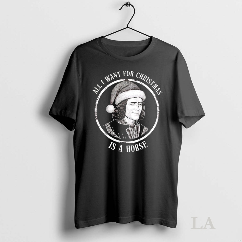 Original Richard Iii All I Want For Christmas Is A Horse Shirt Hoodie Sweatshirt | PurePodTees.com