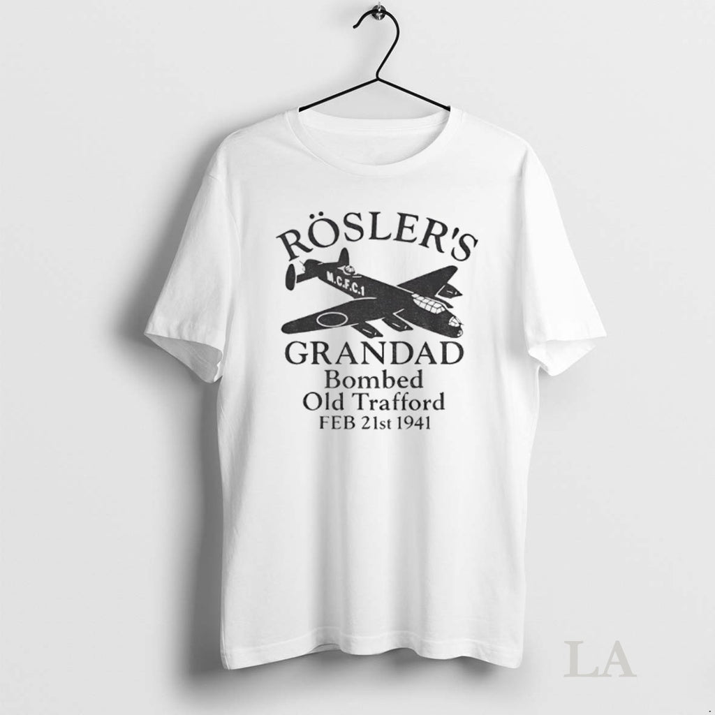Original Roslers Grandad Bombed Old Trafford Feb 21st 1941 Shirt Hoodie Sweatshirt | PurePodTees.com