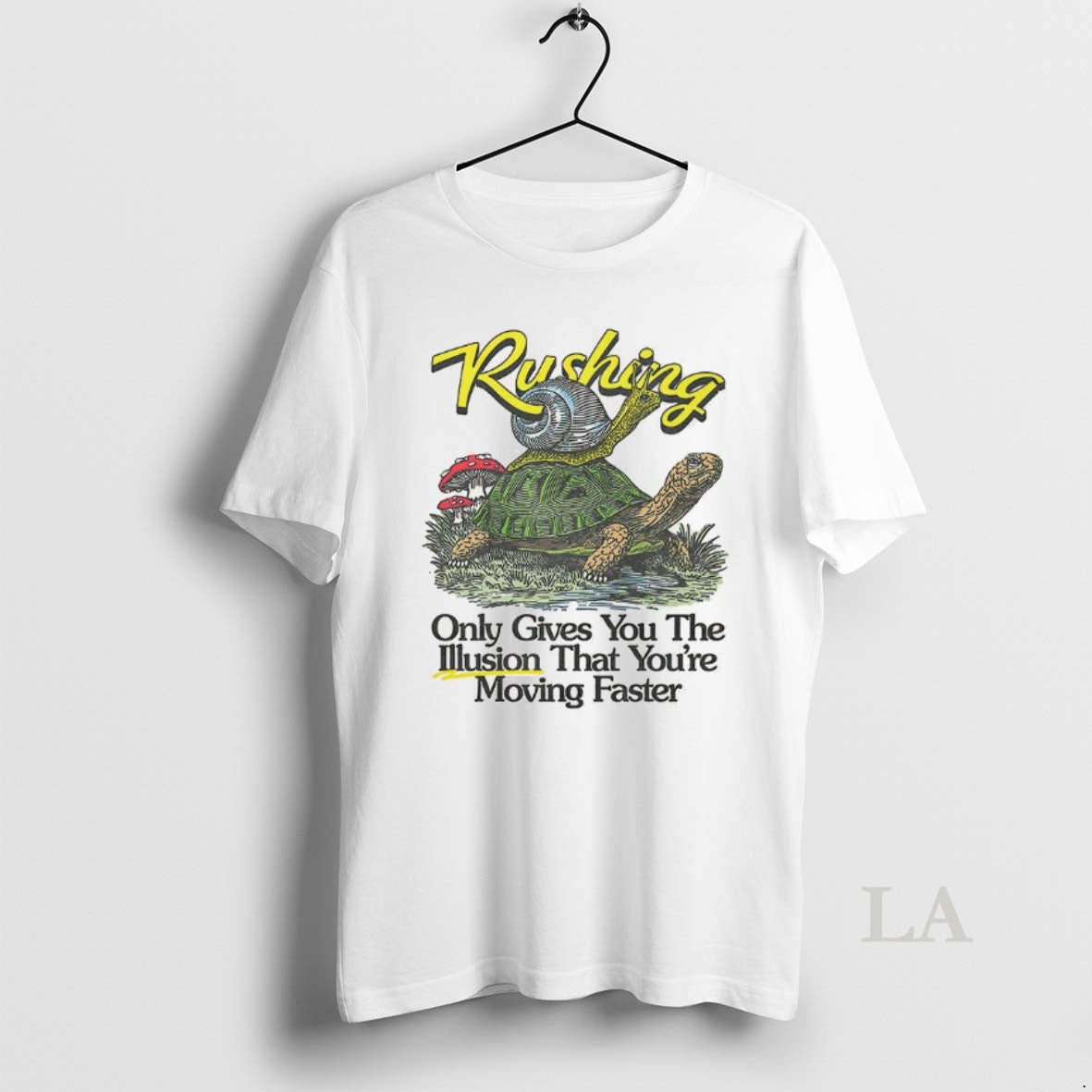 Original Rushing Only Gives You The Illusion That Youre Moving Faster Snails And Turtles Shirt Hoodie Sweatshirt