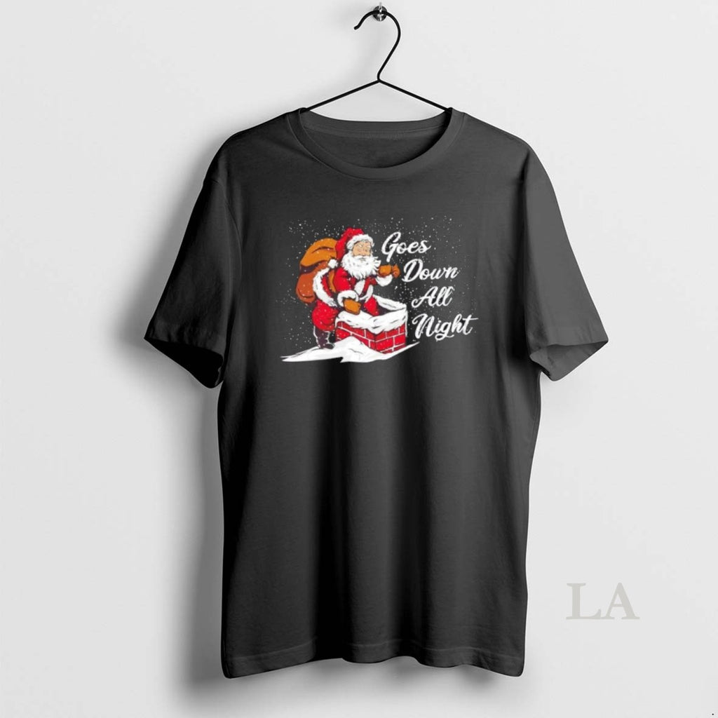 Original Santa Claus Christmas Goes Down All Night Shirt Hoodie Sweatshirt | PurePodTees.com
