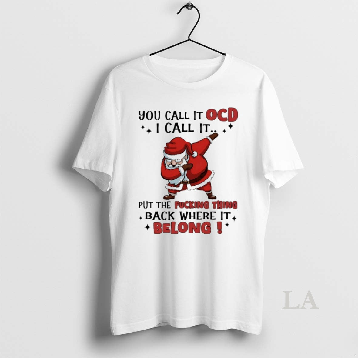 Original Santa Claus Christmas You Call It Ocd I Call It Put The Fucking Thing Shirt Hoodie Sweatshirt | PurePodTees.com