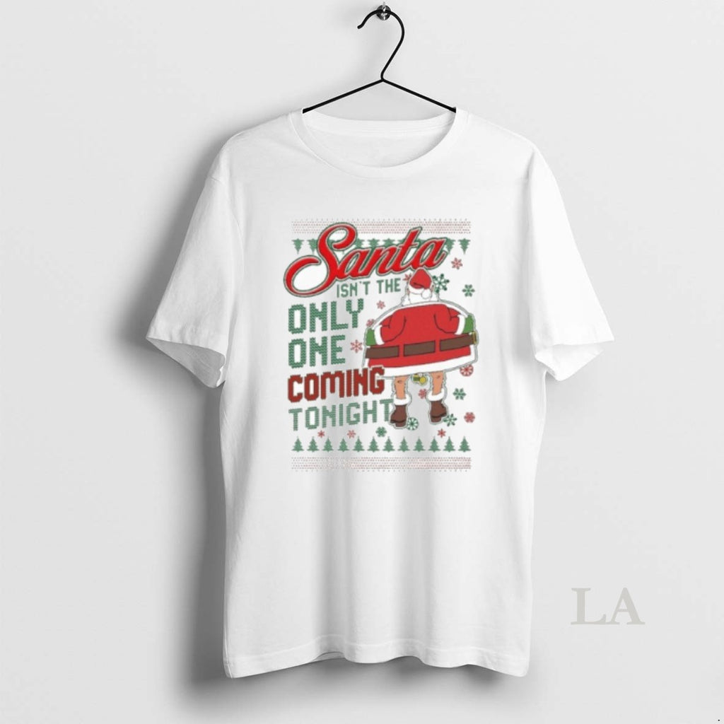 Original Santa Claus Isnt The Only One Coming Tonight Shirt Hoodie Sweatshirt | PurePodTees.com