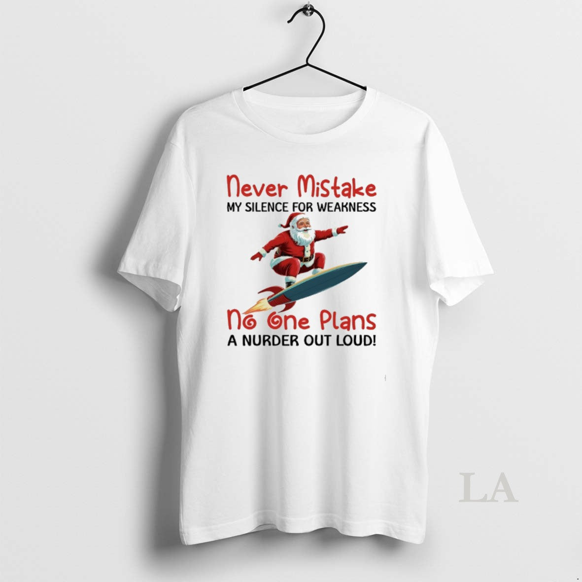 Original Santa Claus Rocket Never Mistake My Silence For Weakness No One Plans A Murder Shirt Hoodie Sweatshirt