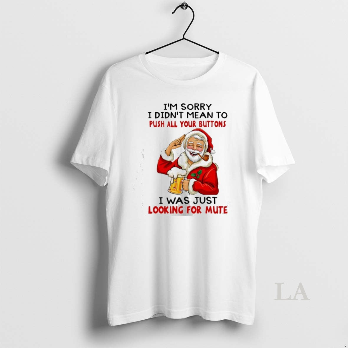 Original Santa Im Sorry I Didnt Mean To Push All Your Buttons I Was Just Shirt Hoodie Sweatshirt | PurePodTees.com