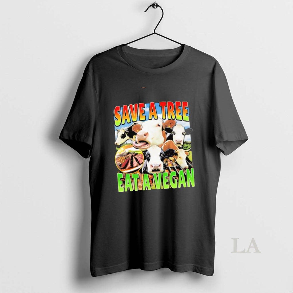 Original Save A Tree Eat A Vegan Cows