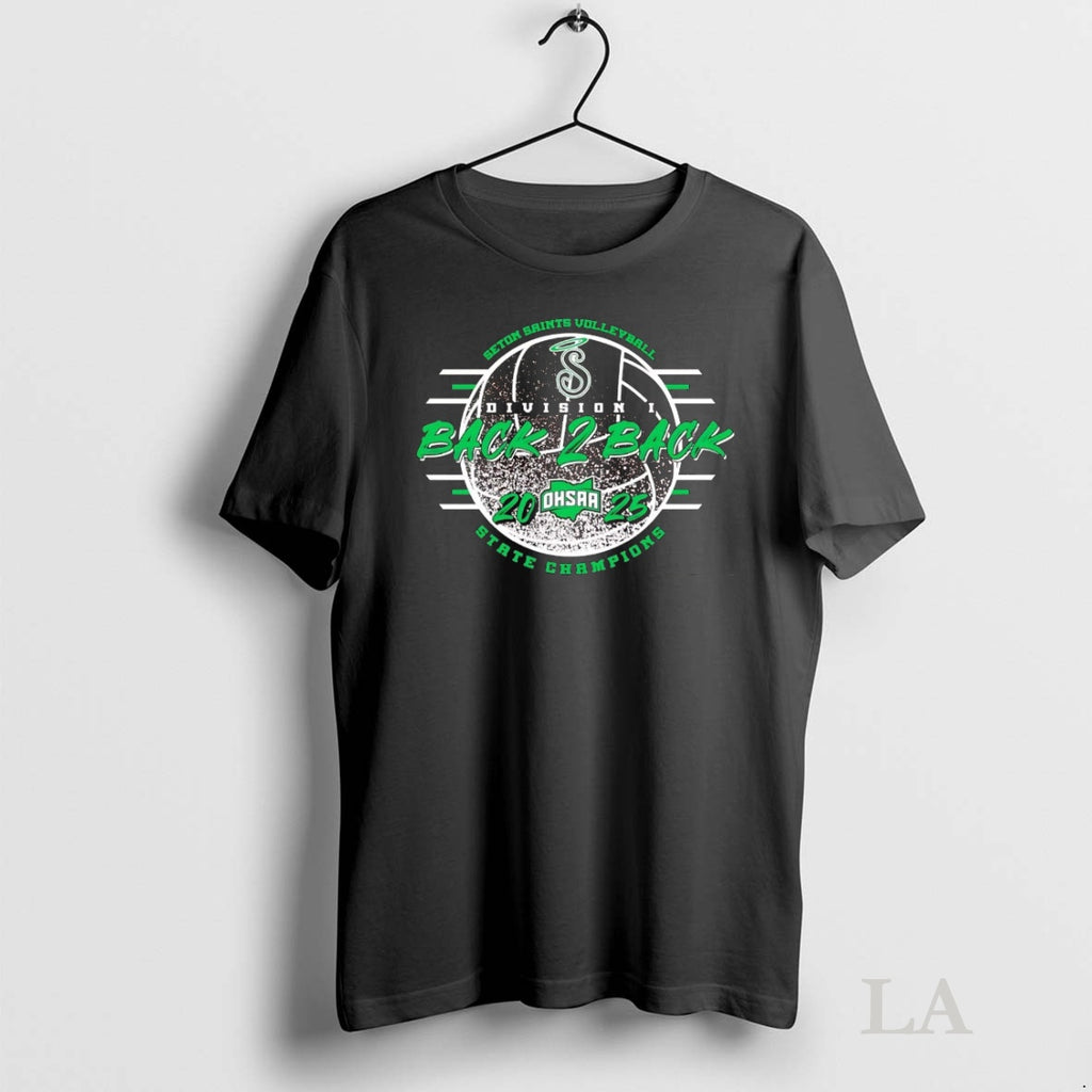 Original Seton Saints Volleyball Back To Back Ohsaa Division I State Champions 2025 Shirt Hoodie Sweatshirt | PurePodTees.com