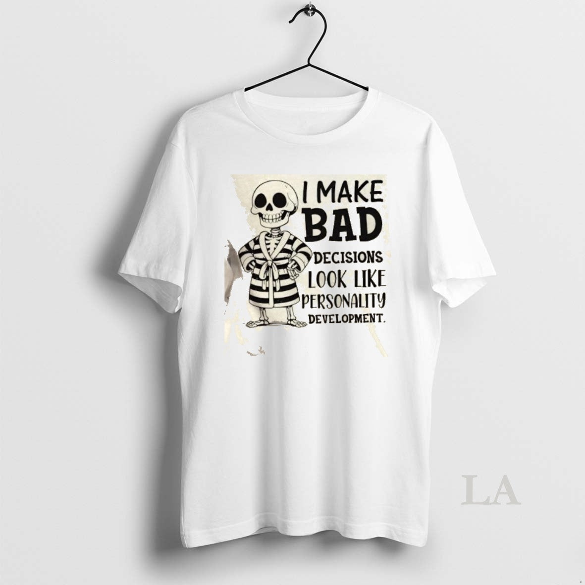 Original Skeleton I Make Bad Decisions Look Like Personality Development Shirt Hoodie Sweatshirt | PurePodTees.com