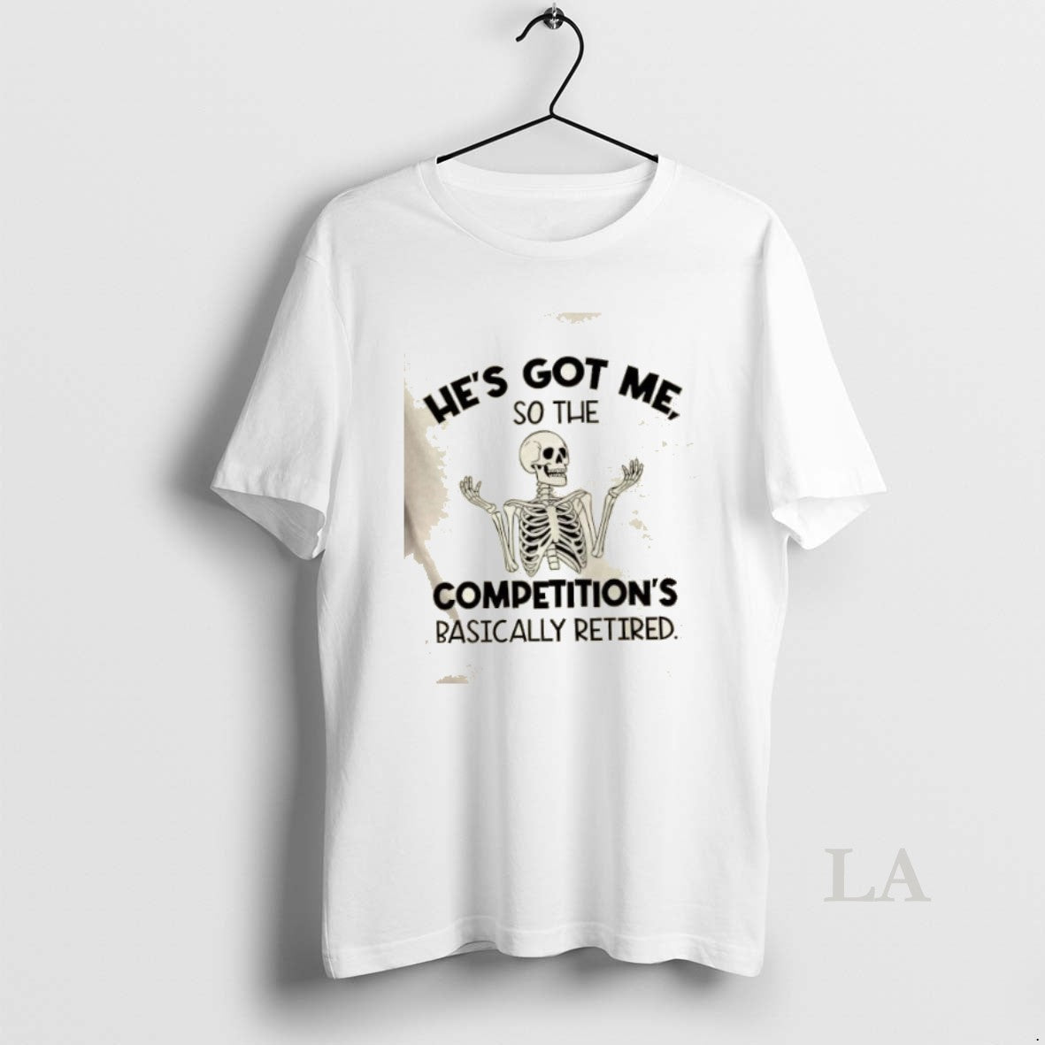 Original Skeleton Hes Got Me So The Competitions Basically Retired Shirt Hoodie Sweatshirt | PurePodTees.com