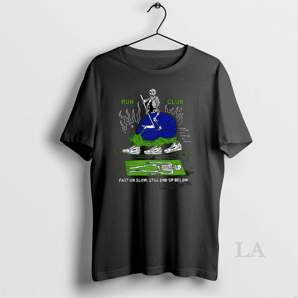 Original Skeleton Riding A Snail Run Club Fast Or Slow Still End Uo Below Shirt Hoodie Sweatshirt | PurePodTees.com
