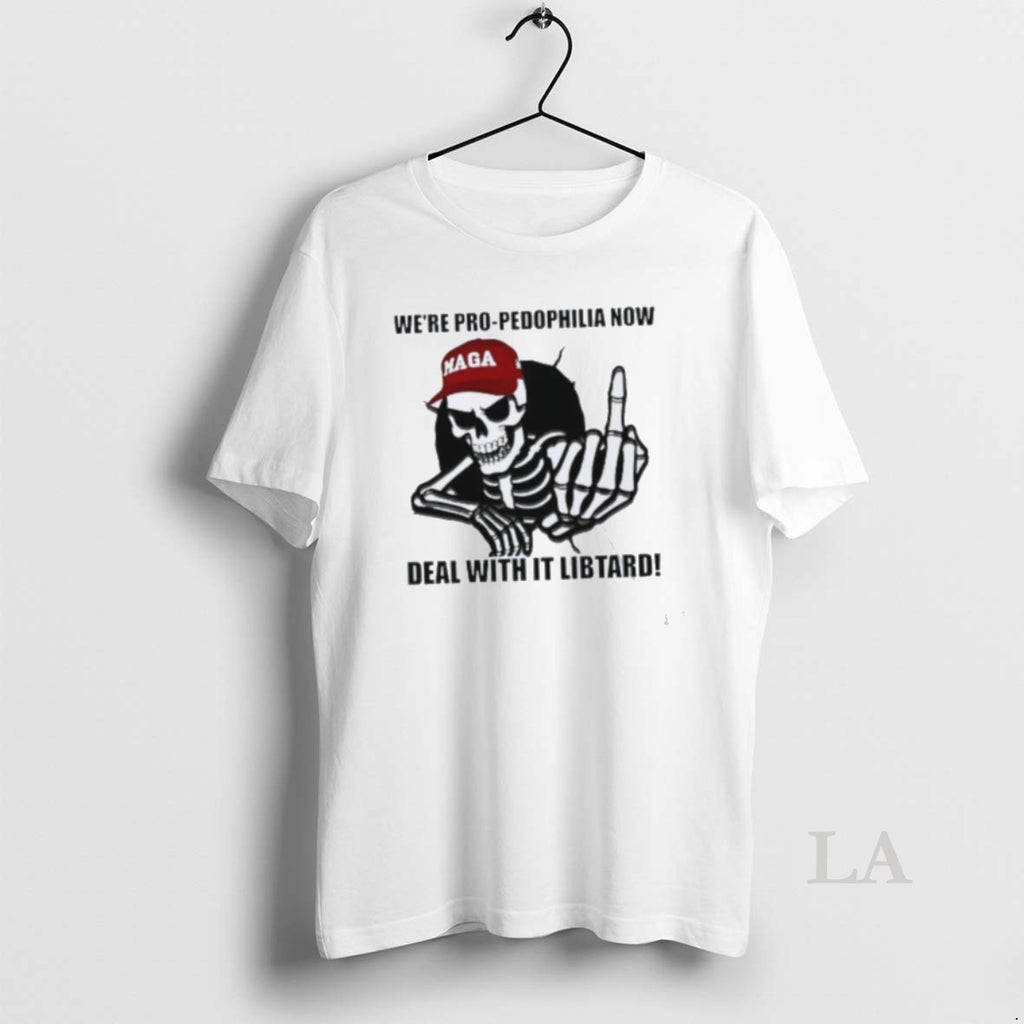 Original Skeleton Were Pro Pedophilia Now Deal With It Libtard Shirt Hoodie Sweatshirt | PurePodTees.com
