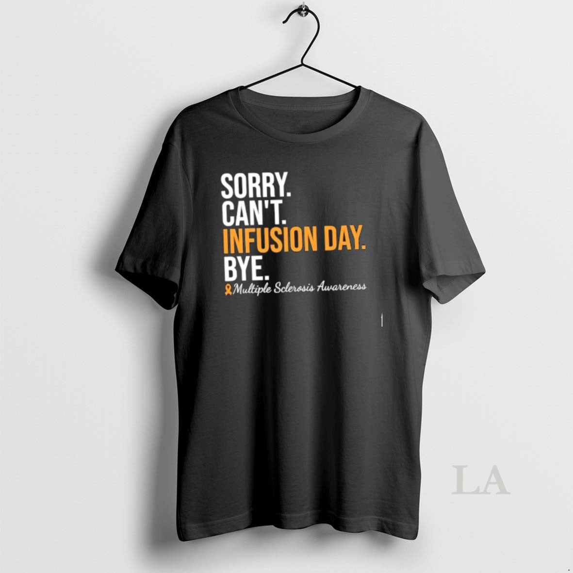 Original Sorry Cant Infusion Day Bye Multiple Sclerosis Awareness Shirt Hoodie Sweatshirt | PurePodTees.com