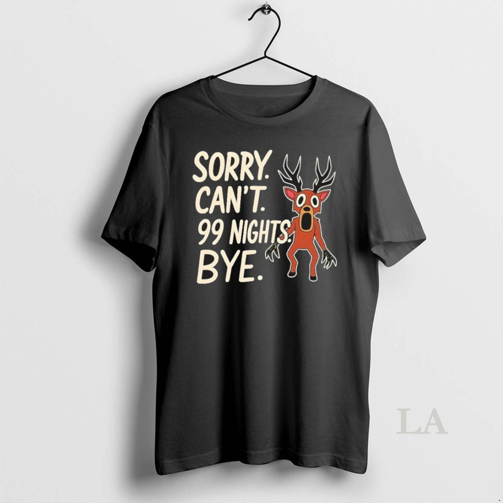 Original Sorry Cant 99 Nights Shirt Hoodie Sweatshirt | PurePodTees.com