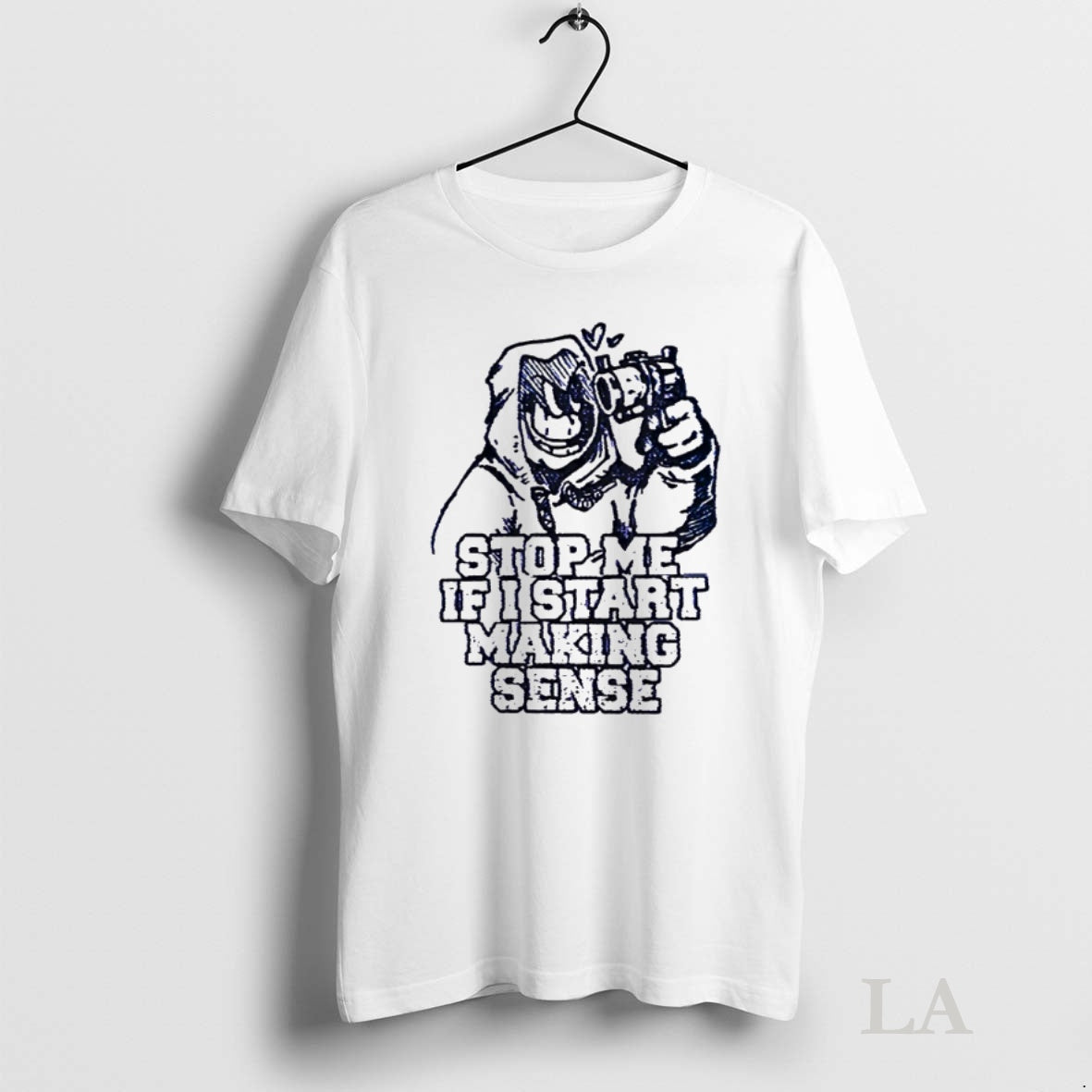 Original Stop Me If I Start Making Sense Shirt Hoodie Sweatshirt | PurePodTees.com