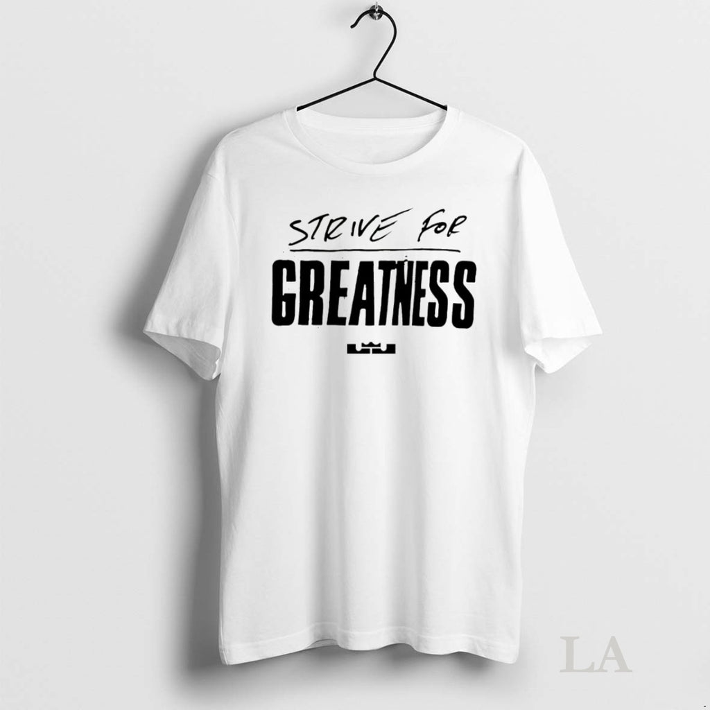 Original Strive For Greatness Shirt Hoodie Sweatshirt | PurePodTees.com