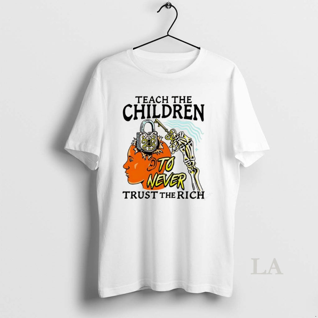 Original Teach The Children To Never Trust The Rich Keys And Locks Shirt Hoodie Sweatshirt | PurePodTees.com