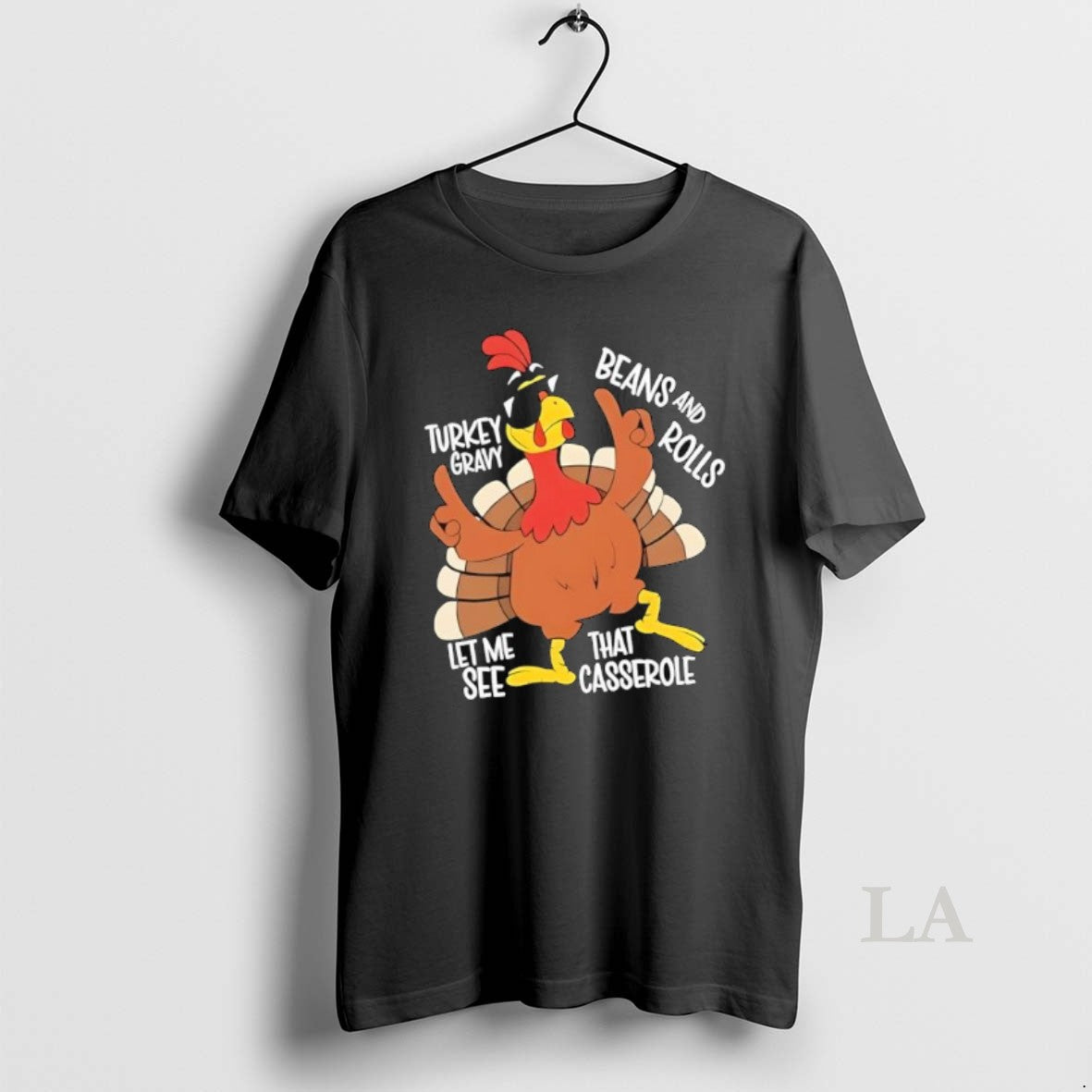 Original Thanksgiving Turkey Gravy Beans And Rolls Let Me See That Casserole Shirt Hoodie Sweatshirt | PurePodTees.com