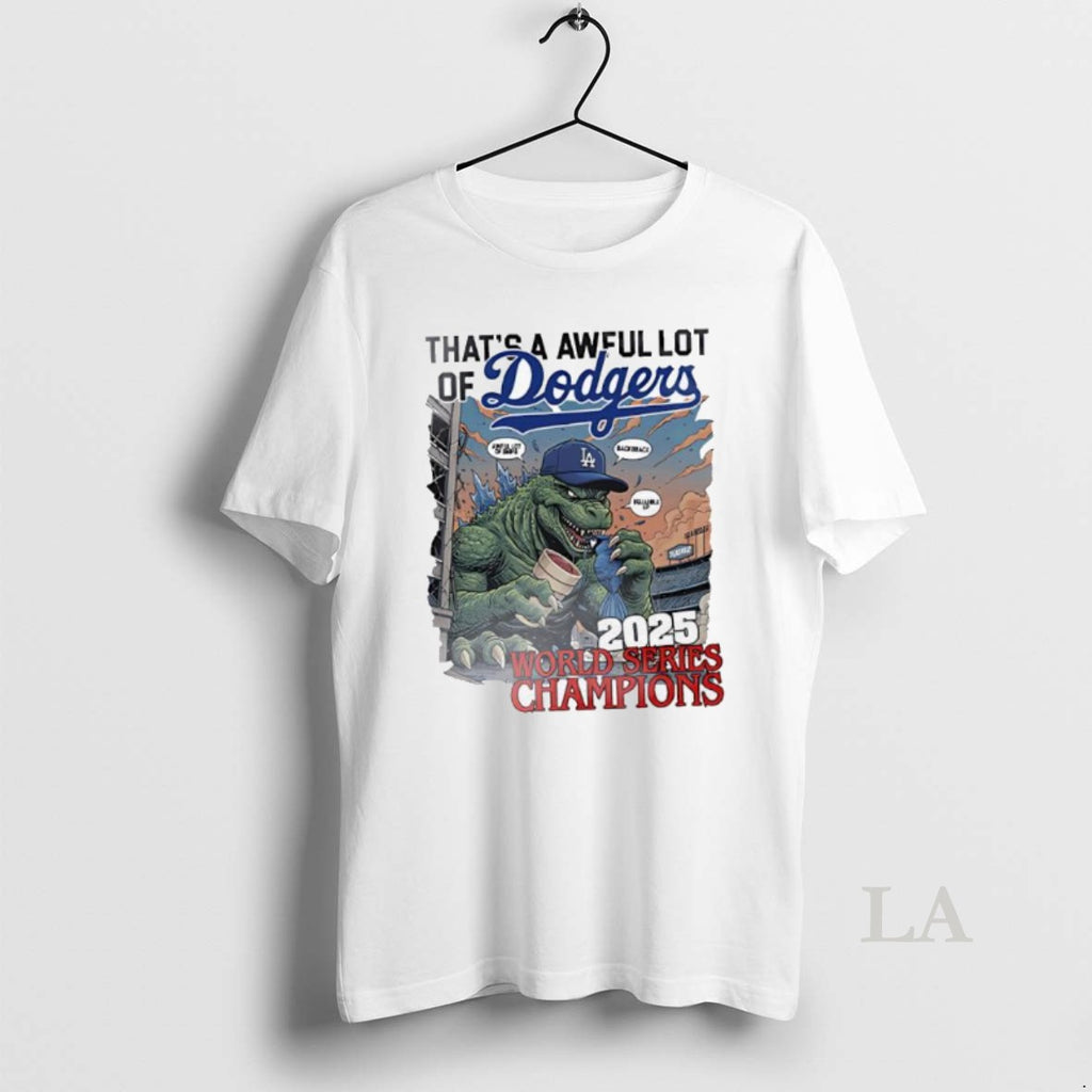 Original Thats A Awful Lot Of Dodgers 2025 World Series Championship Graphic Shirt Hoodie Sweatshirt | PurePodTees.com