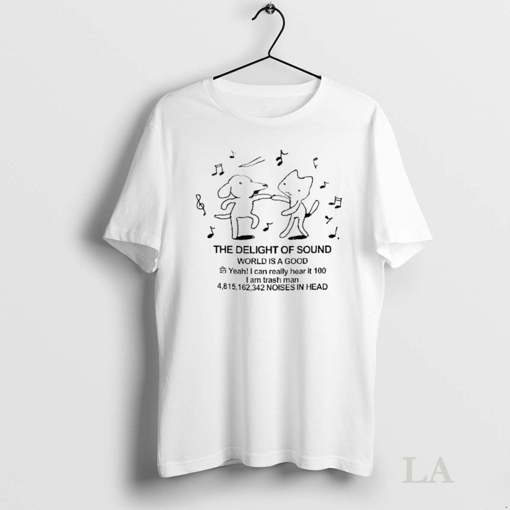 Original The Delight Of Sound World Is A Good Yeah I Can Really Heart It Shirt Hoodie Sweatshirt | PurePodTees.com