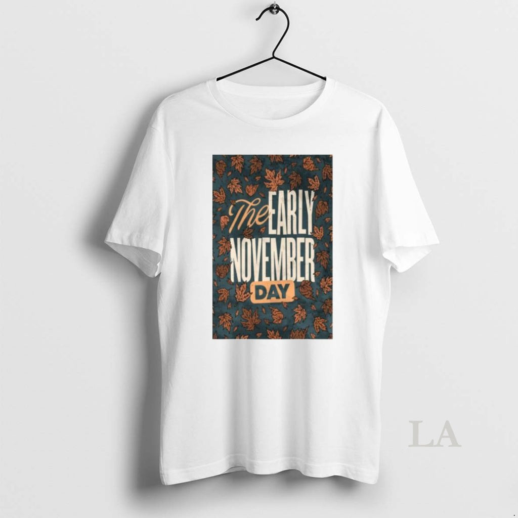 Original The Early November Day 2025 Shirt Hoodie Sweatshirt | PurePodTees.com