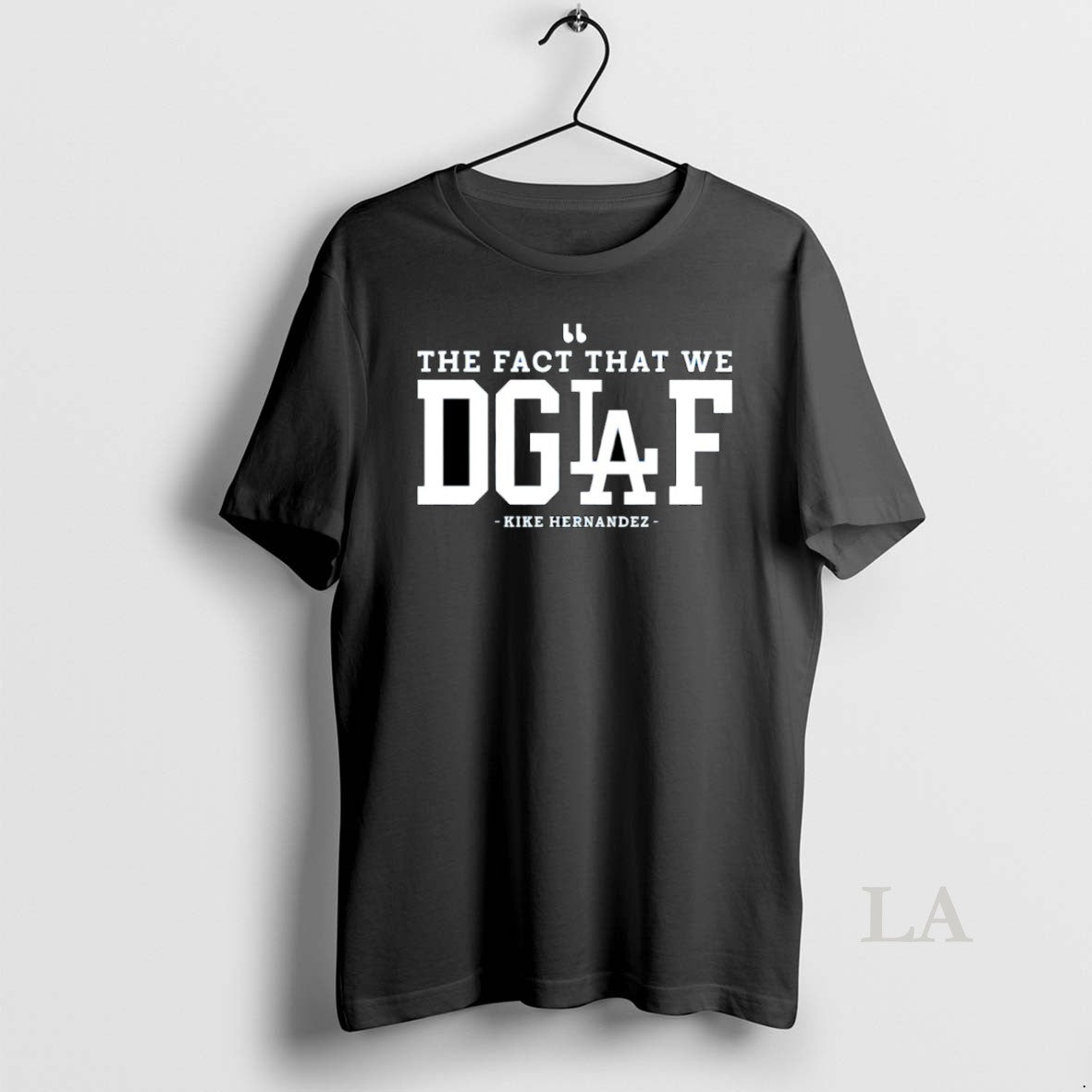 Original The Fact That We Dgaf Kike Hernandez Los Angeles Dodgers Mlb Shirt Hoodie Sweatshirt | PurePodTees.com