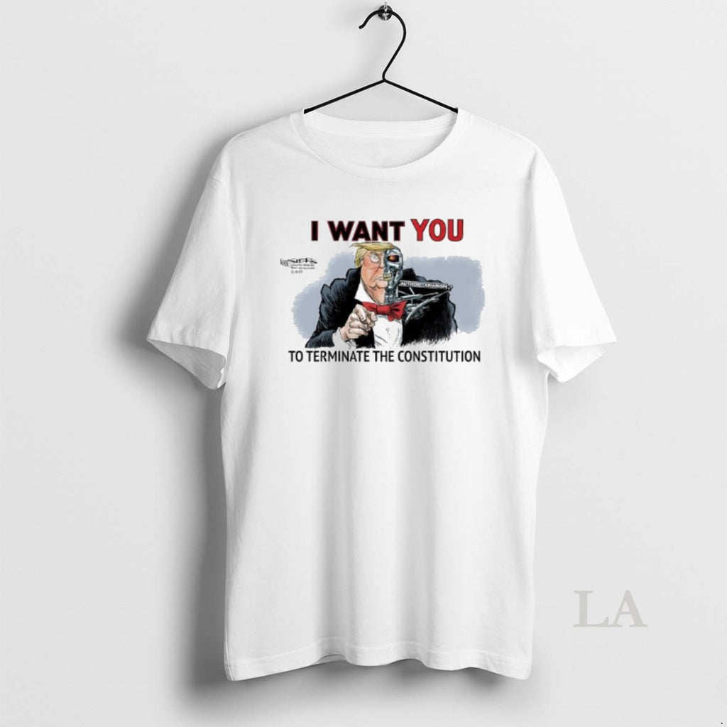 Original The Trumpinator I Want You To Terminate The Constitution Shirt Hoodie Sweatshirt | PurePodTees.com