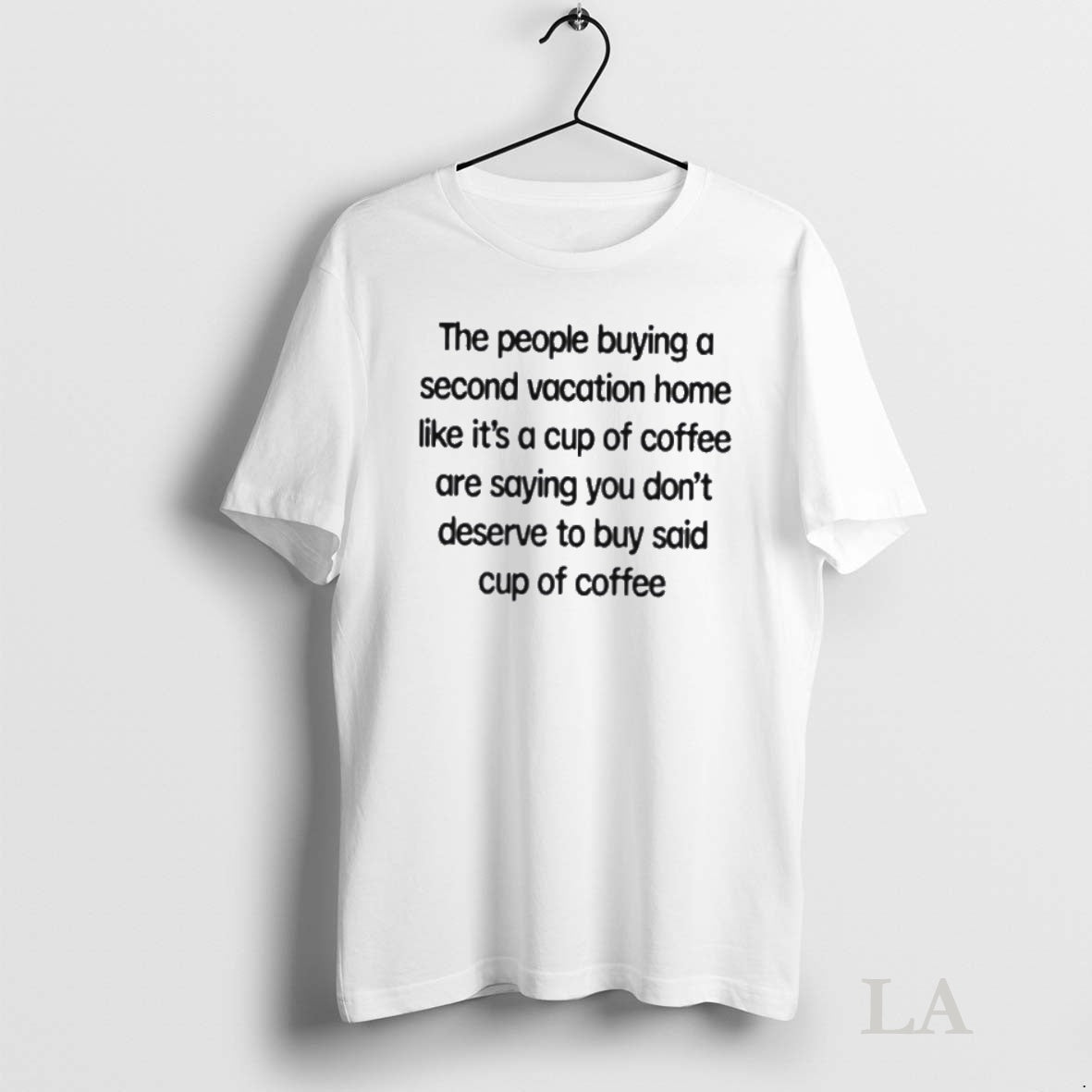 Original The People Buying A Second Vacation Home Like Its A Cup Of Coffee Shirt Hoodie Sweatshirt | PurePodTees.com