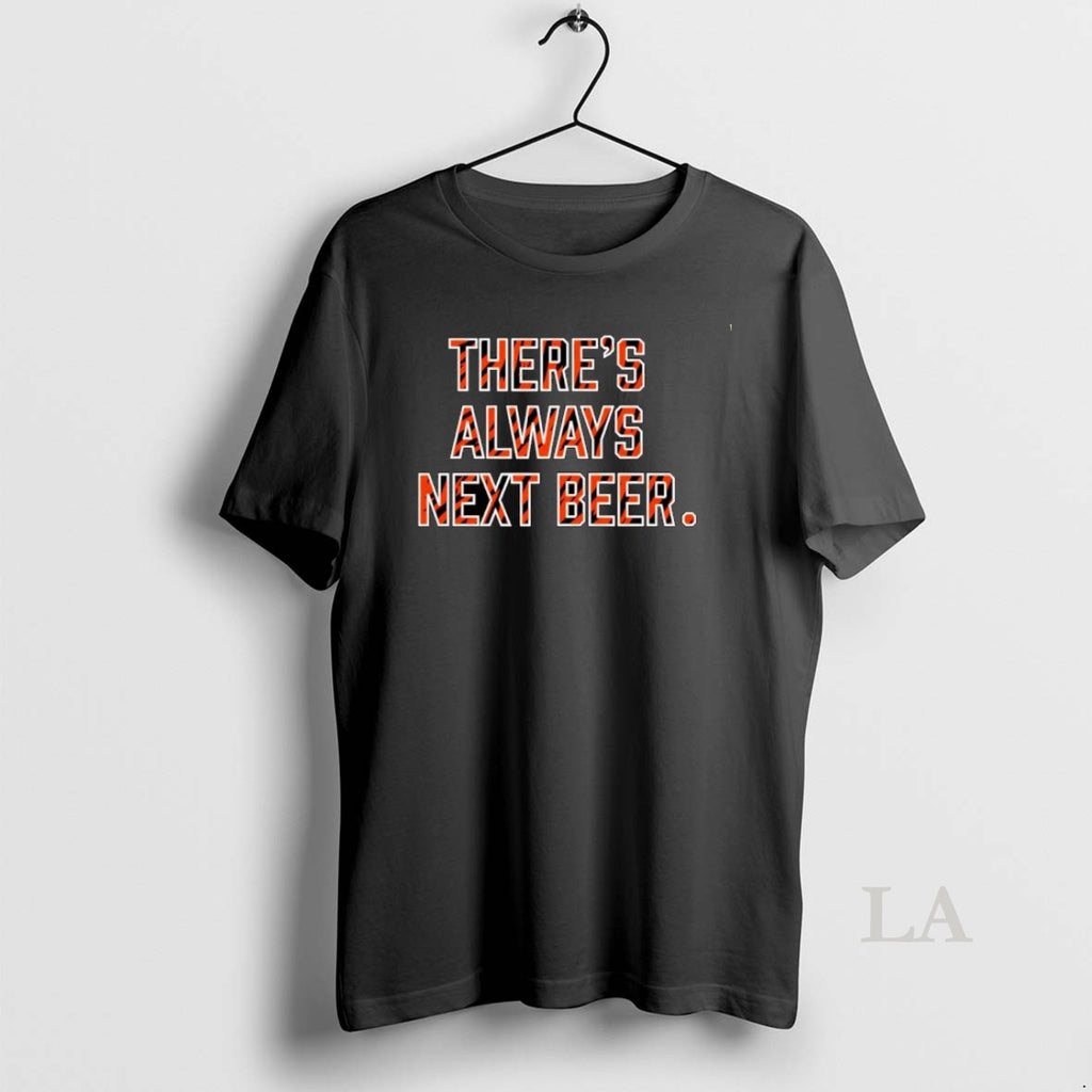 Original Theres Always Next Beer Cincinnati Football Ornaments Shirt Hoodie Sweatshirt | PurePodTees.com