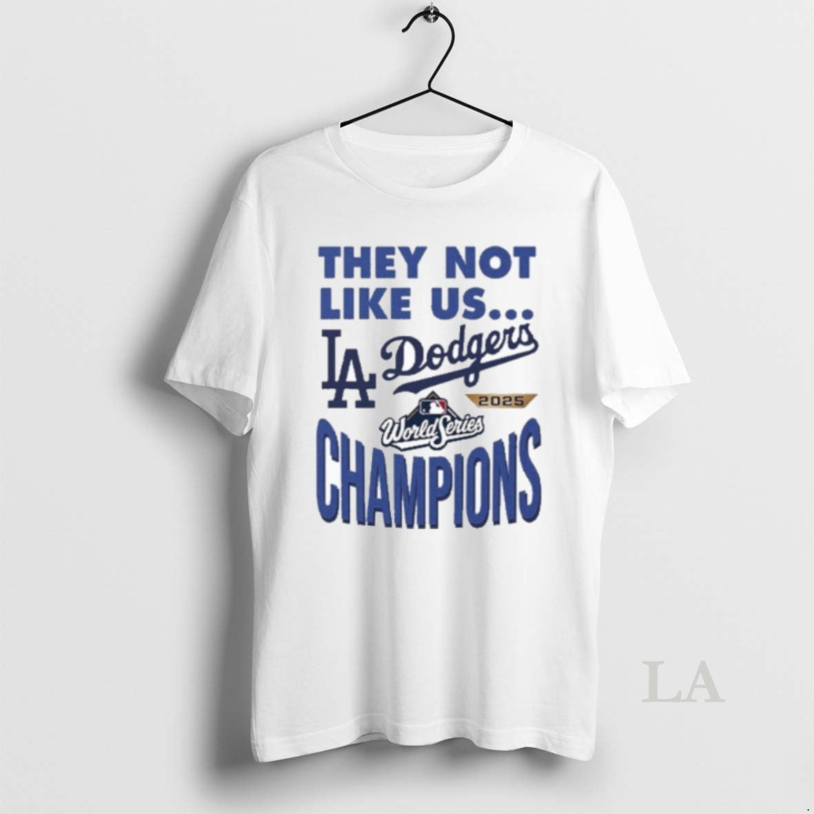 Original They Not Like Us Dodgers 2025 World Series Champions Shirt Hoodie Sweatshirt | PurePodTees.com
