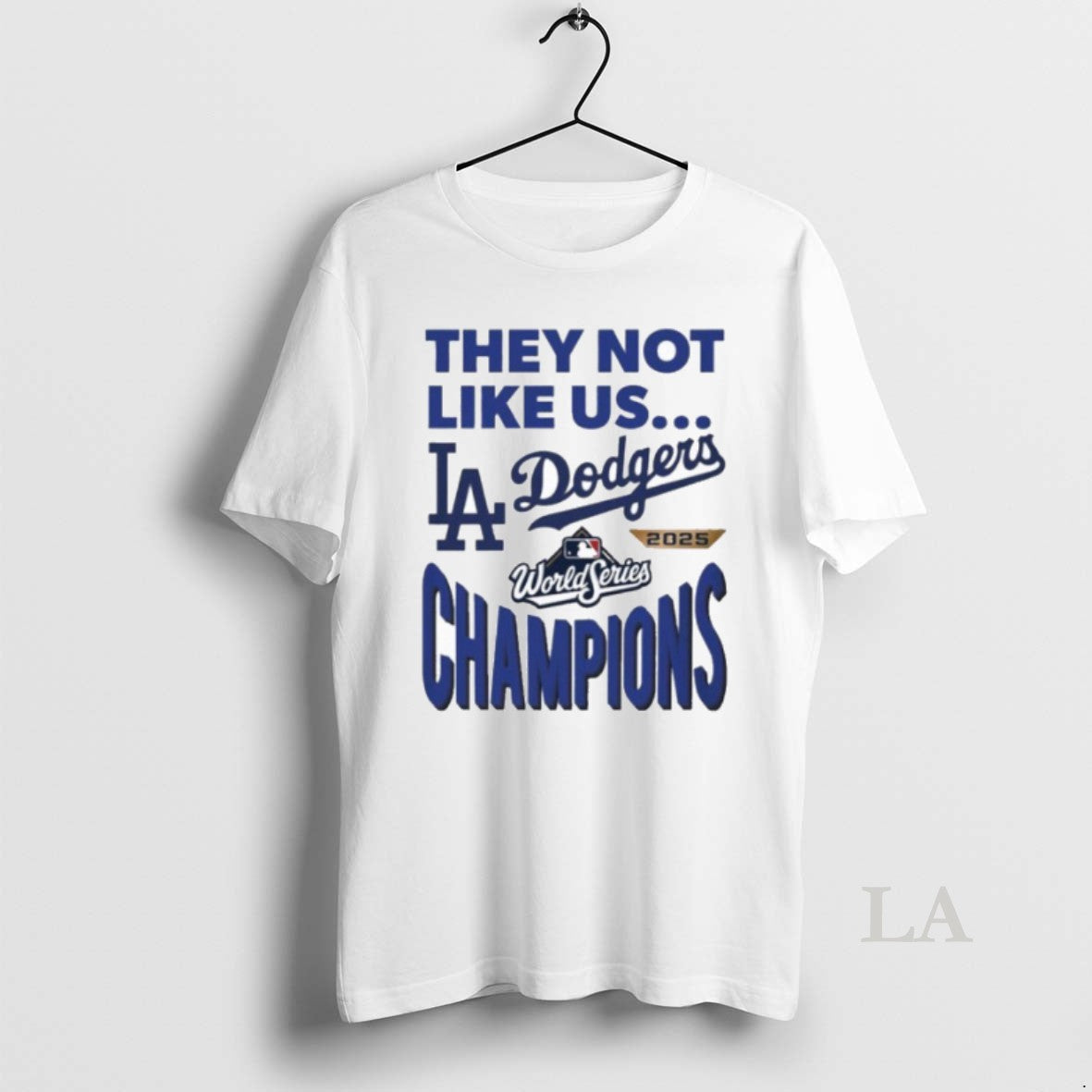 Original They Not Like Us La Dodgers 2025 Champions Shirt Hoodie Sweatshirt | PurePodTees.com