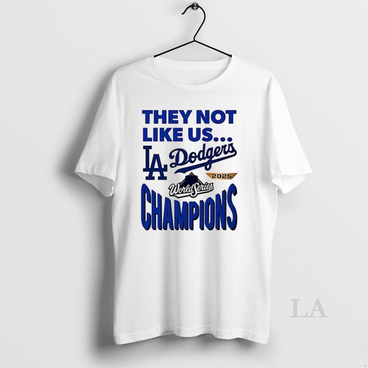 Original They Not Like Us Los Angeles Dodgers 2025 World Series Champions Shirt Hoodie Sweatshirt | PurePodTees.com