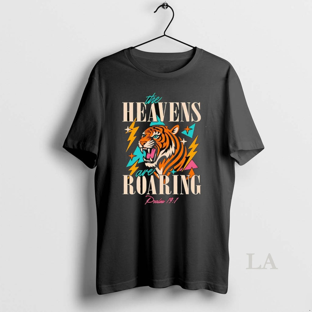 Original Tiger The Heavens Are Roaring Psalm 19 1 Shirt Hoodie Sweatshirt | PurePodTees.com