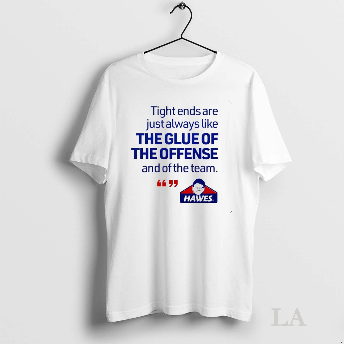 Original Tight Ends Are Just Always Like The Glue Of The Offense And Of The Shirt Hoodie Sweatshirt | PurePodTees.com